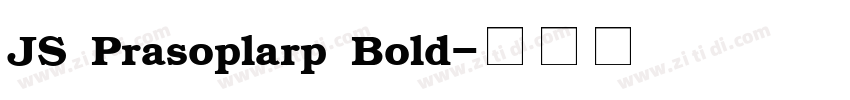 JS Prasoplarp Bold字体转换 JS Prasoplarp Bold字体转换